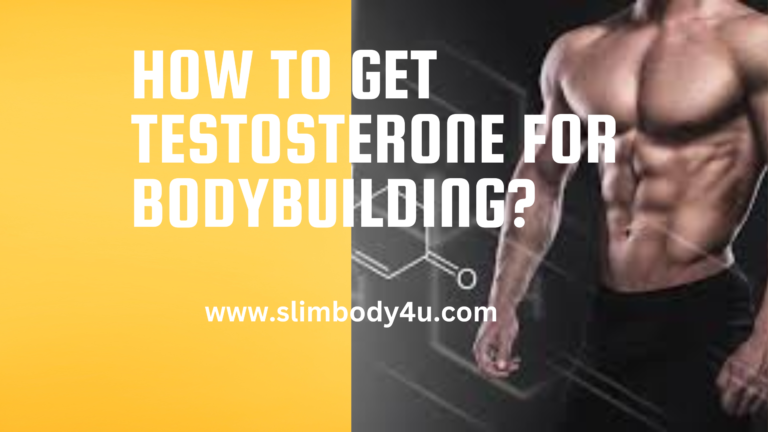 How To Get Testosterone For Bodybuilding?